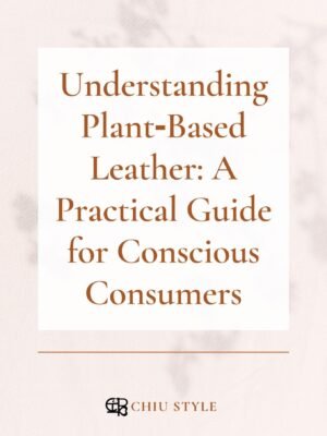 E-book cover for Understanding Plant-Based Leather: A Practical Guide for Conscious Consumers by CHIU STYLE